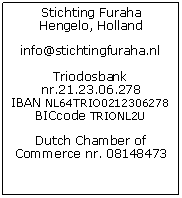 Tekstvak: Stichting FurahaHengelo, Hollandinfo@stichtingfuraha.nlTriodosbank nr.21.23.06.278IBAN NL64TRIO0212306278 BICcode TRIONL2U Dutch Chamber of Commerce nr. 08148473